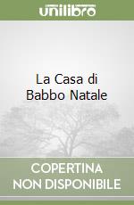 La Casa di Babbo Natale libro