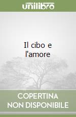 Il cibo e l'amore