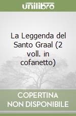 La Leggenda del Santo Graal (2 voll. in cofanetto) libro