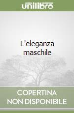 L'eleganza maschile libro