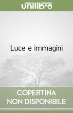 Luce e immagini libro
