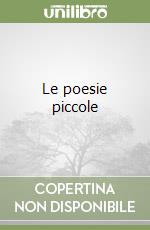 Le poesie piccole libro