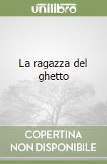 La ragazza del ghetto libro