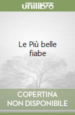 Le Più belle fiabe libro