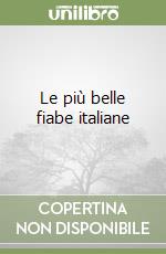 Le più belle fiabe italiane libro