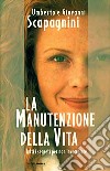 La manutenzione della vita libro