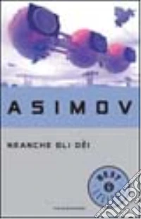 Neanche gli dei libro