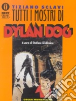 Tutti i mostri di Dylan Dog libro