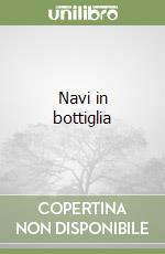 Navi in bottiglia