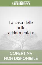 La casa delle belle addormentate libro