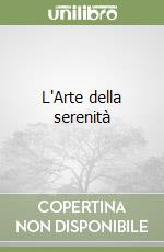 L'Arte della serenità libro