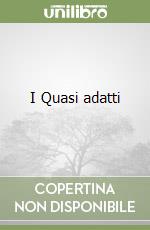 I Quasi adatti libro