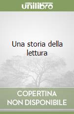 Una storia della lettura libro