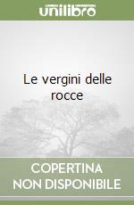 Le vergini delle rocce libro