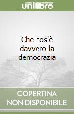 Che cos'è davvero la democrazia libro