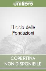 Il ciclo delle Fondazioni libro