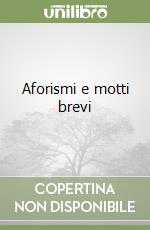 Aforismi e motti brevi libro