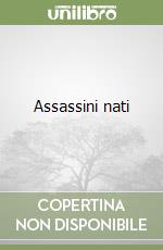 Assassini nati libro