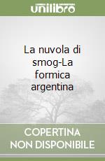 La nuvola di smog-La formica argentina libro