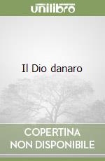 Il Dio danaro libro