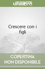 Crescere con i figli