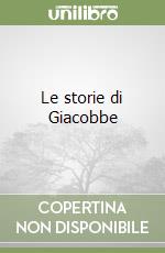 Le storie di Giacobbe libro