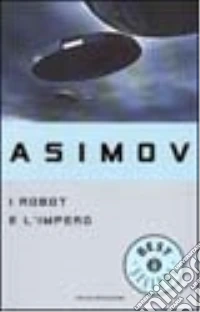 I robot e l'impero libro