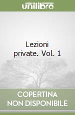 Lezioni private. Vol. 1 libro