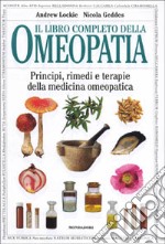 Il libro completo dell'omeopatia libro