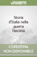 Storia d'Italia nella guerra fascista libro