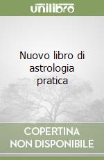 Nuovo libro di astrologia pratica