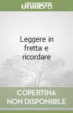 Leggere in fretta e ricordare libro
