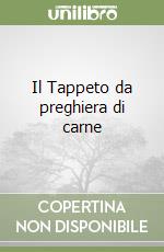 Il Tappeto da preghiera di carne libro