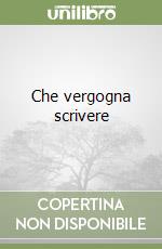 Che vergogna scrivere libro