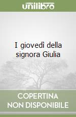 I giovedì della signora Giulia