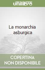 La monarchia asburgica libro