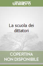 La scuola dei dittatori