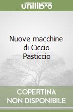 Nuove macchine di Ciccio Pasticcio libro