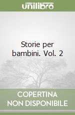 Storie per bambini. Vol. 2 libro