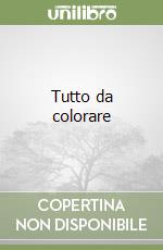 Tutto da colorare