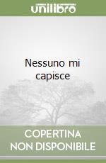 Nessuno mi capisce libro