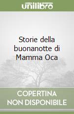 Storie della buonanotte di Mamma Oca libro