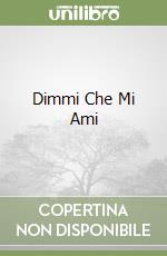 Dimmi Che Mi Ami