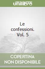 Le confessioni. Vol. 5 libro