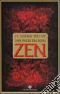 Il libro delle 399 meditazioni zen libro