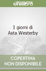 I giorni di Asta Westerby libro