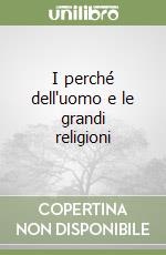 I perché dell'uomo e le grandi religioni libro
