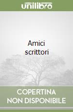 Amici scrittori libro