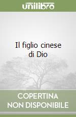 Il figlio cinese di Dio libro