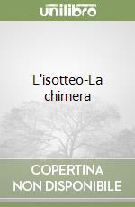 L'isotteo-La chimera libro